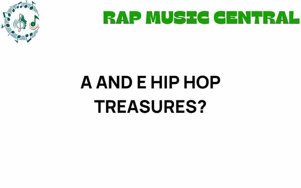 a-and-e-hip-hop-treasures