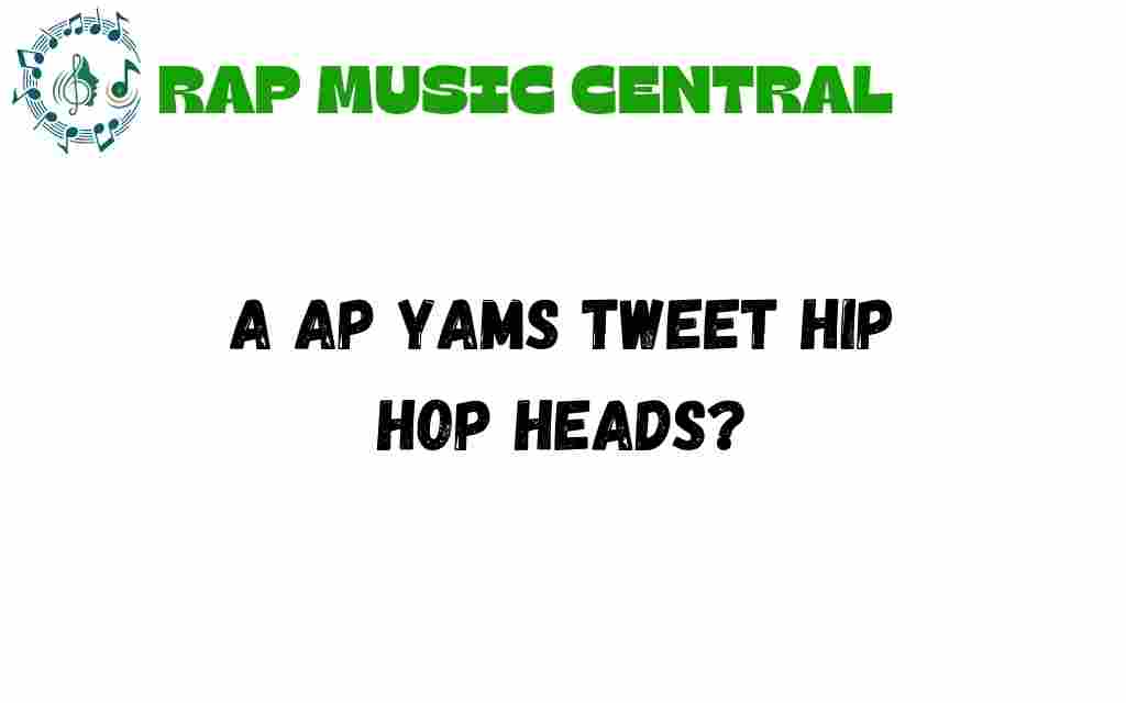 ap-yams-tweet-hip-hop-heads