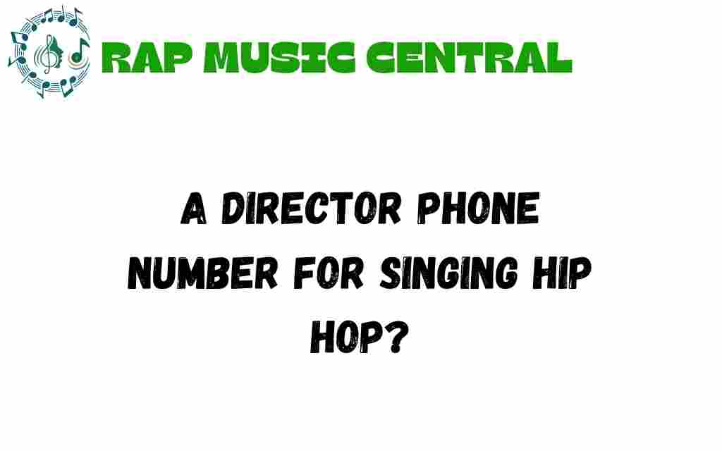 director-phone-number-singing-hip-hop