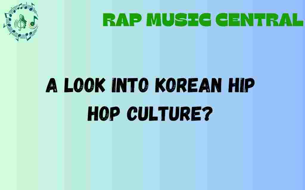 exploring-korean-hip-hop-culture