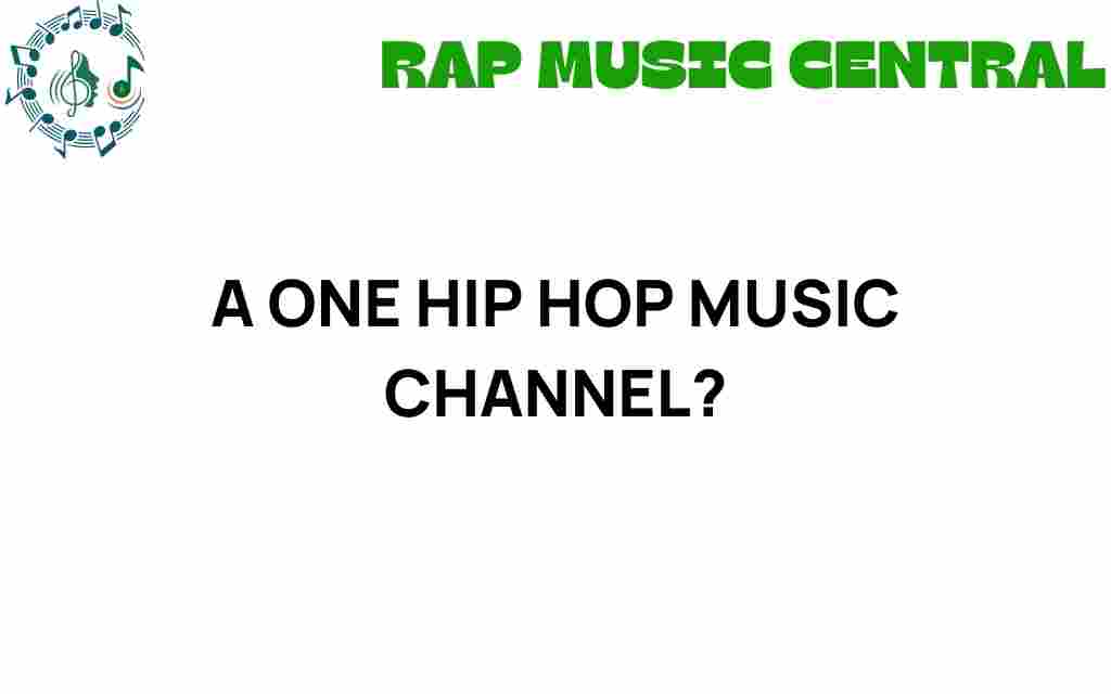 exploring-a-one-hip-hop-music-channel