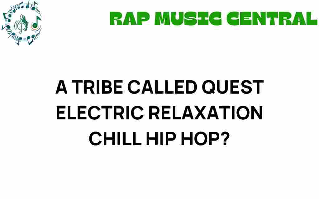 a-tribe-called-quest-electric-relaxation