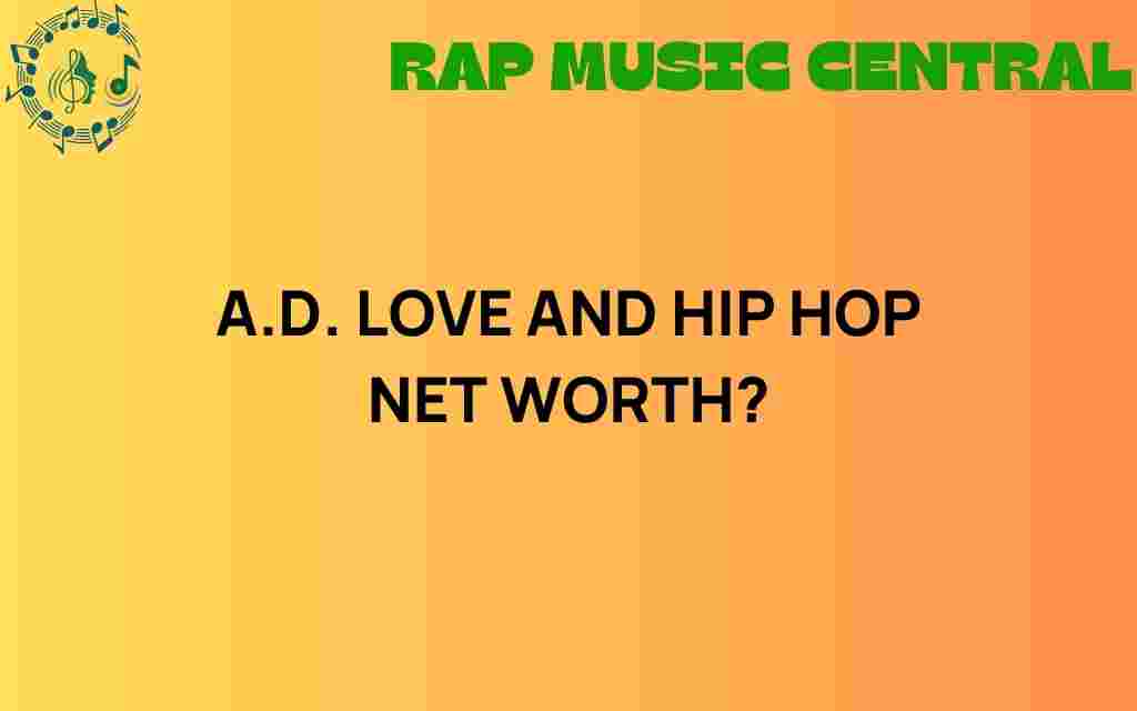 ad-love-hip-hop-net-worth