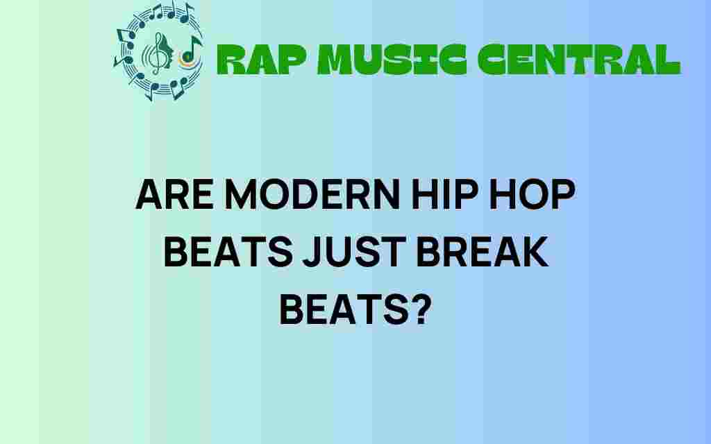 are-modern-hip-hop-beats-just-break-beats