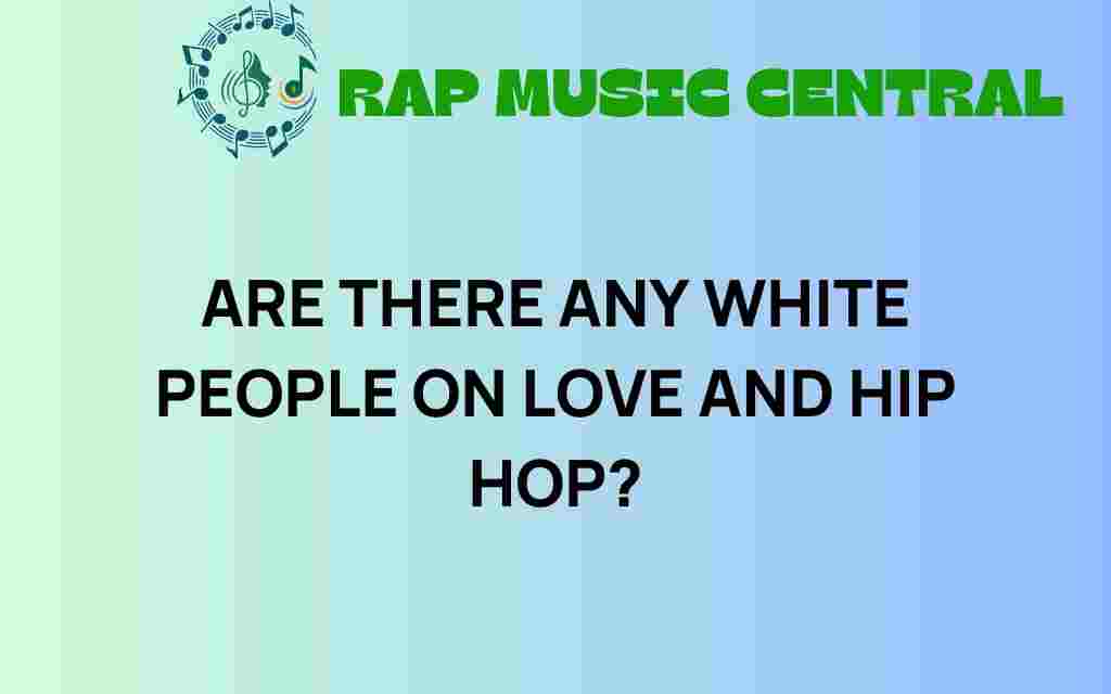 are-there-any-white-people-on-love-and-hip-hop