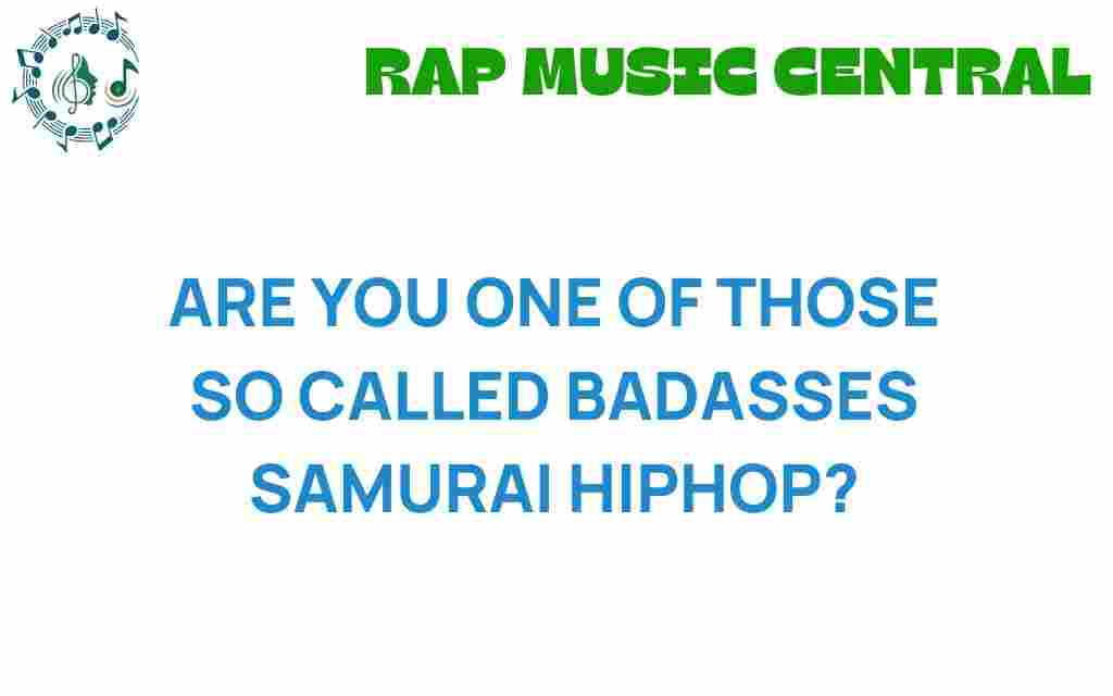 are-you-badass-samurai-hiphop