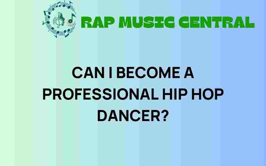 can-i-become-a-professional-hip-hop-dancer