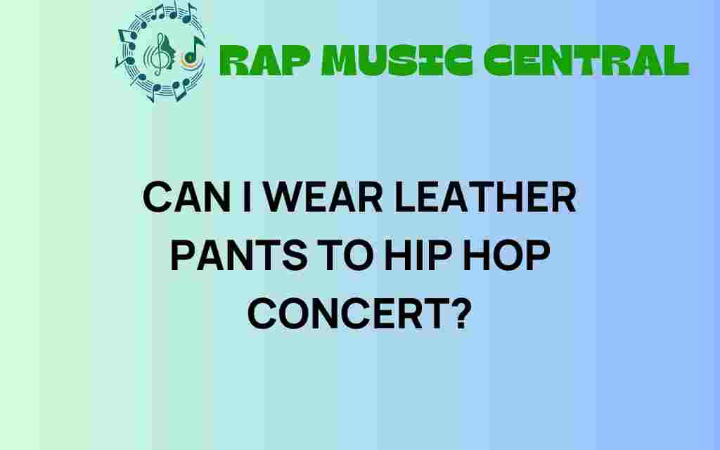 can-i-wear-leather-pants-to-hip-hop-concert