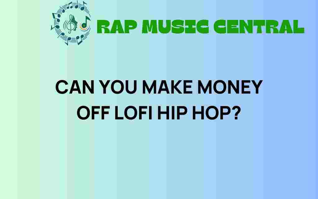 can-you-make-money-off-lofi-hip-hop