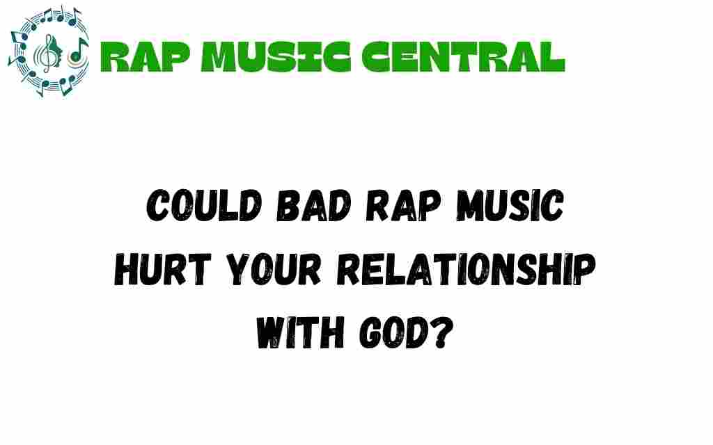 can-bad-rap-music-damage-your-relationship-with-god