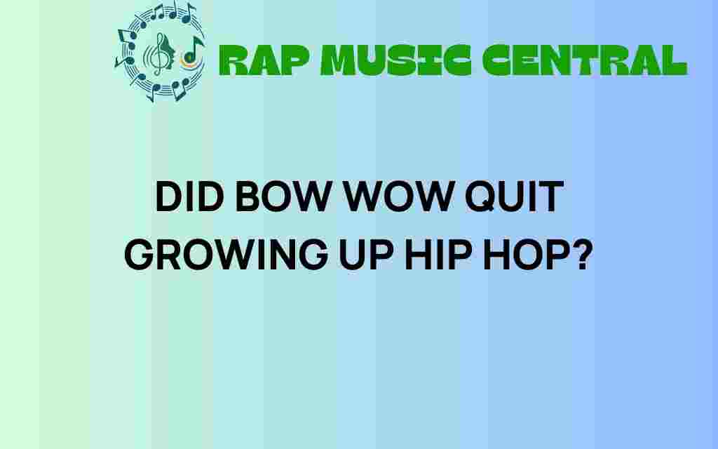 has-bow-wow-quit-growing-up-hip-hop
