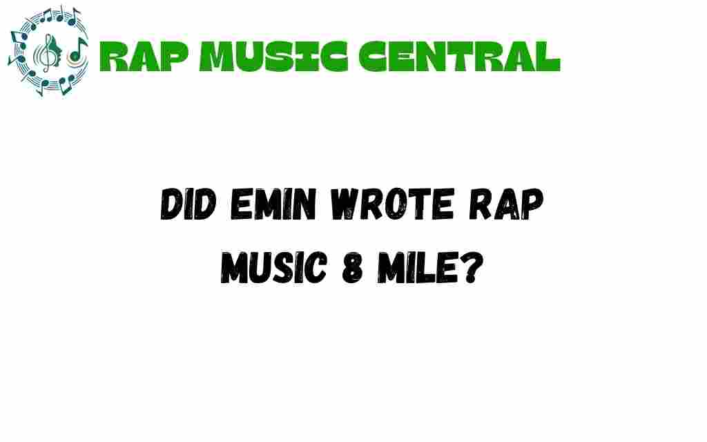 did-eminem-write-rap-music-8-mile