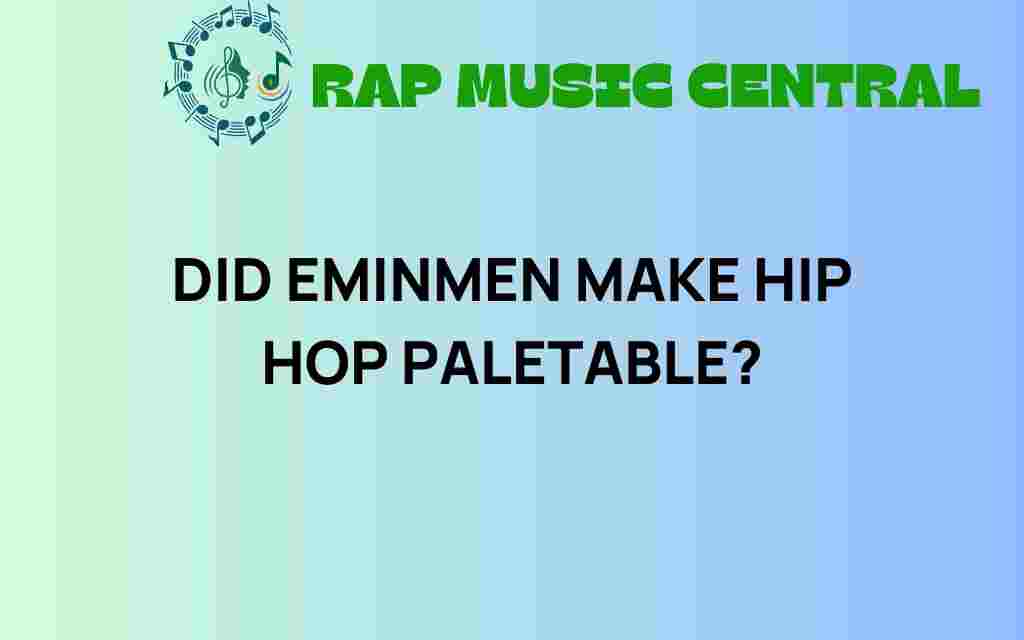 did-eminem-make-hip-hop-accessible
