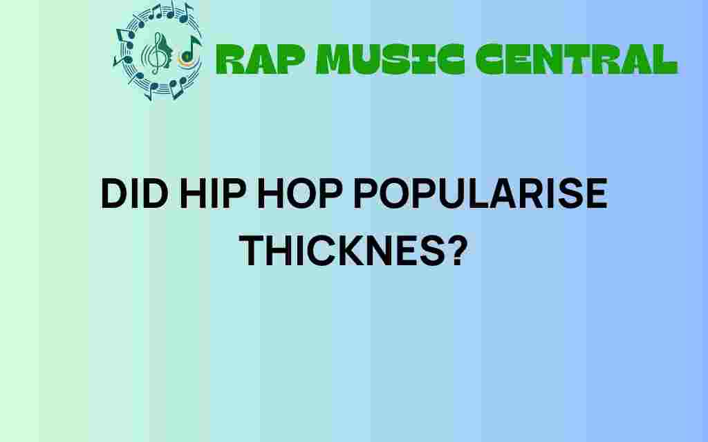 did-hip-hop-popularize-thickness