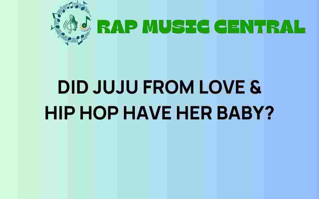 did-juju-from-love-hip-hop-have-her-baby