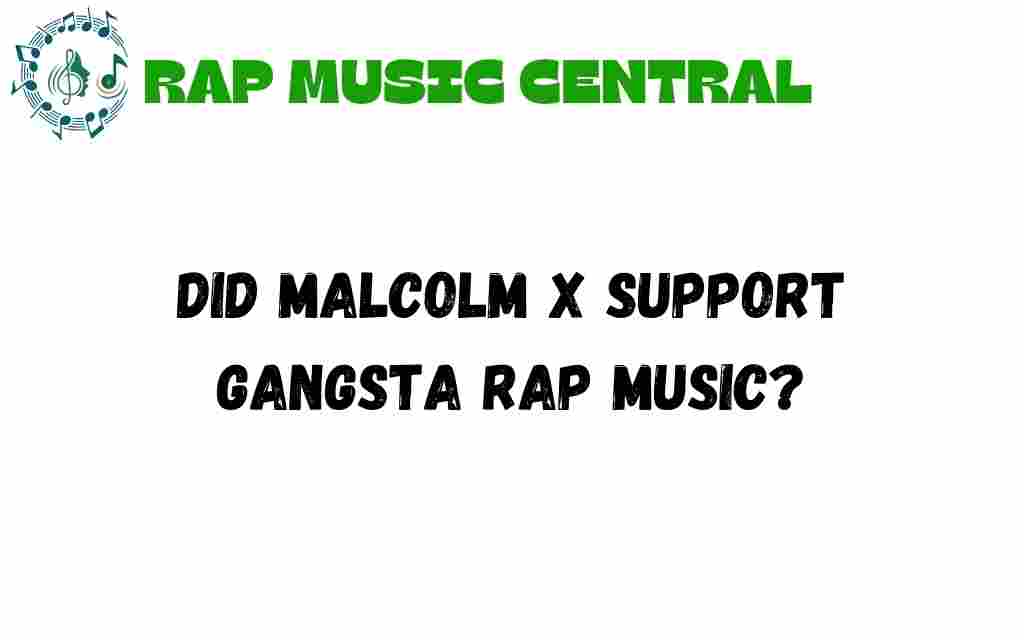 did-malcolm-x-support-gangsta-rap-music
