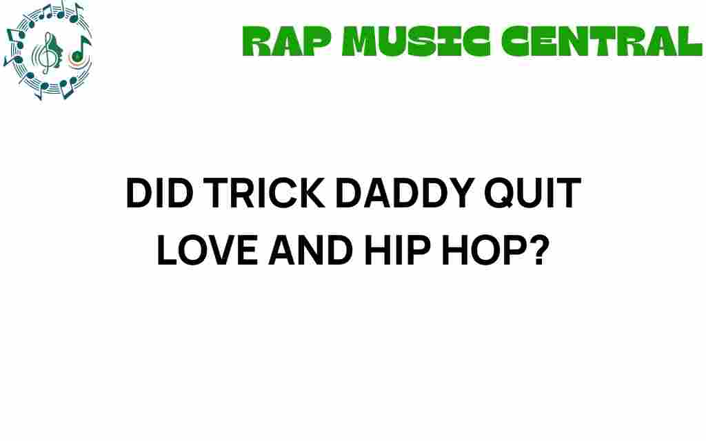 trick-daddy-quit-love-and-hip-hop