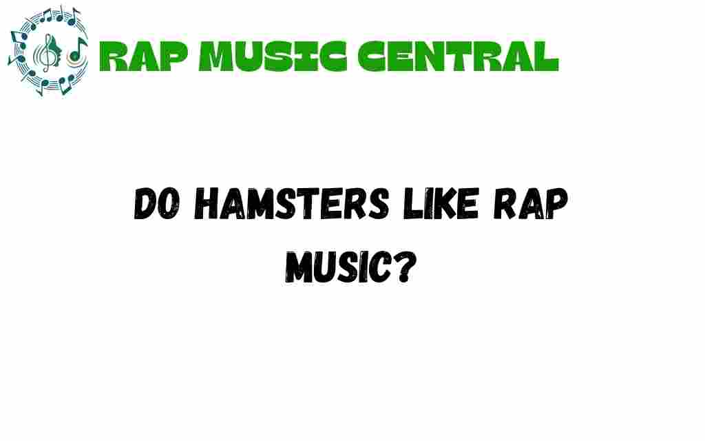 do-hamsters-like-rap-music