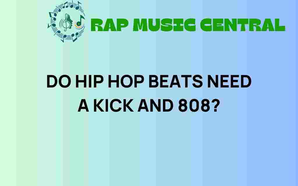 do-hip-hop-beats-need-kick-808