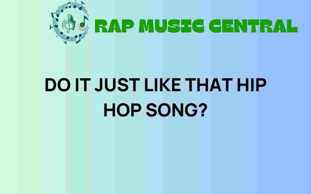 do-it-just-like-that-hip-hop-song