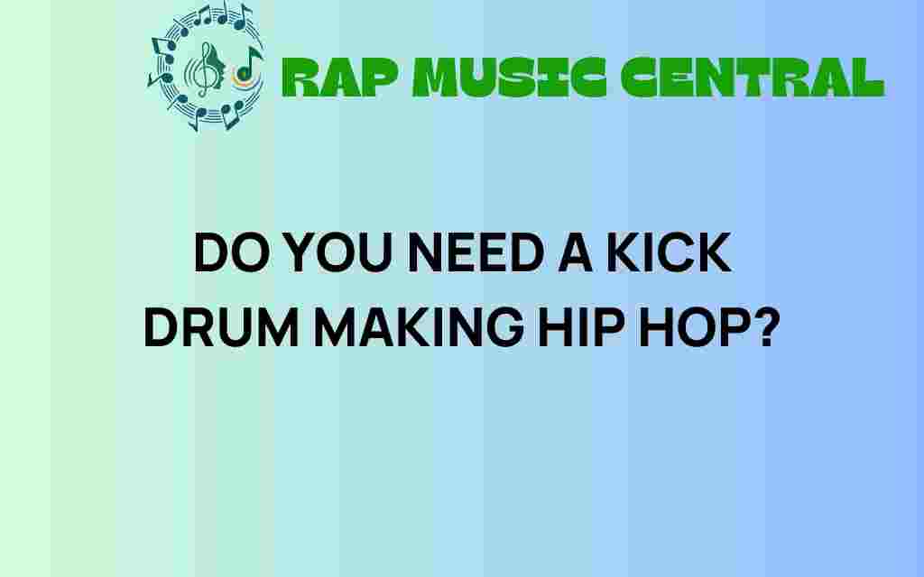 do-you-need-a-kick-drum-hip-hop