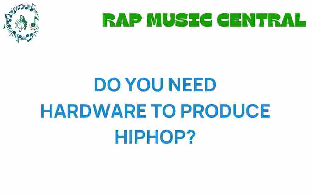 do-you-need-hardware-to-produce-hiphop