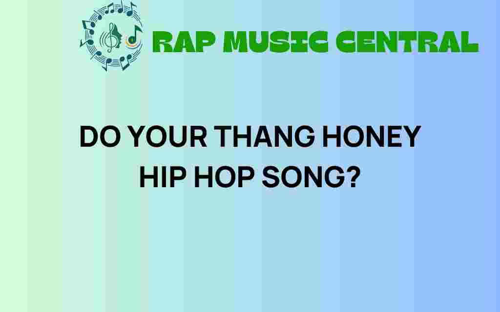 do-your-thang-honey-hip-hop-anthem