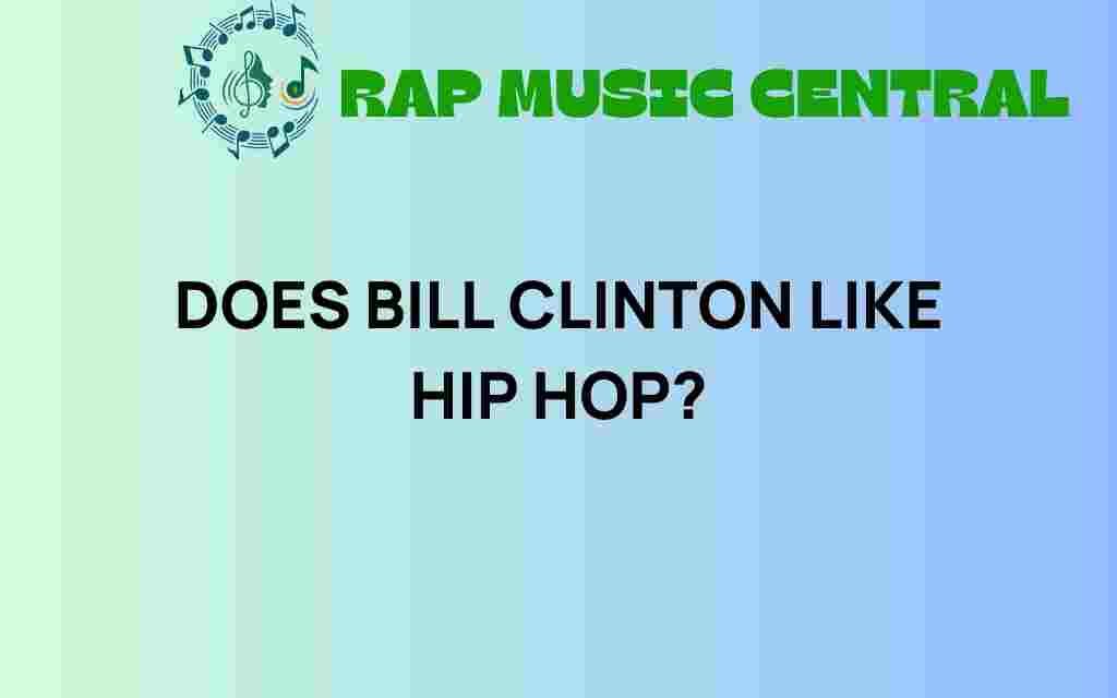 does-bill-clinton-like-hip-hop