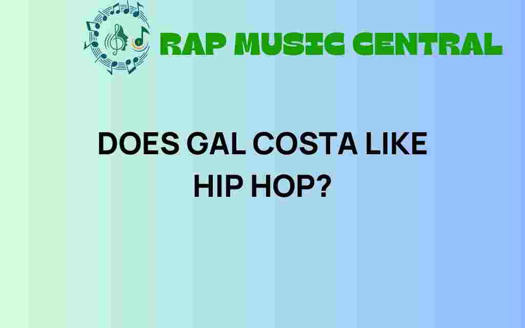 does-gal-costa-like-hip-hop