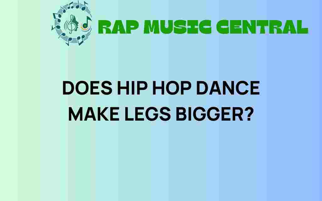 does-hip-hop-dance-make-legs-bigger