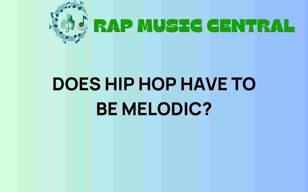 does-hip-hop-have-to-be-melodic