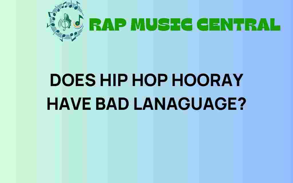 does-hip-hop-hooray-have-bad-language