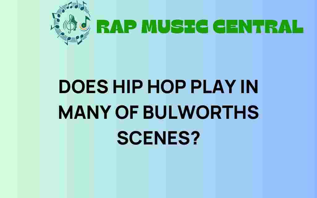 does-hip-hop-play-in-bulworths-scenes