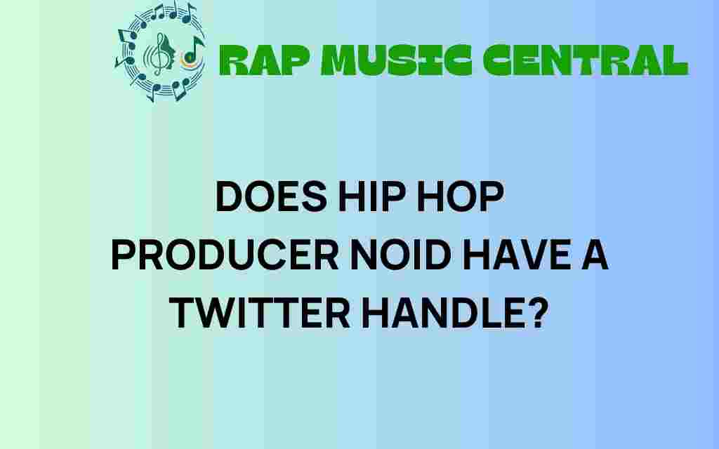 is-hip-hop-producer-noid-have-twitter-handle