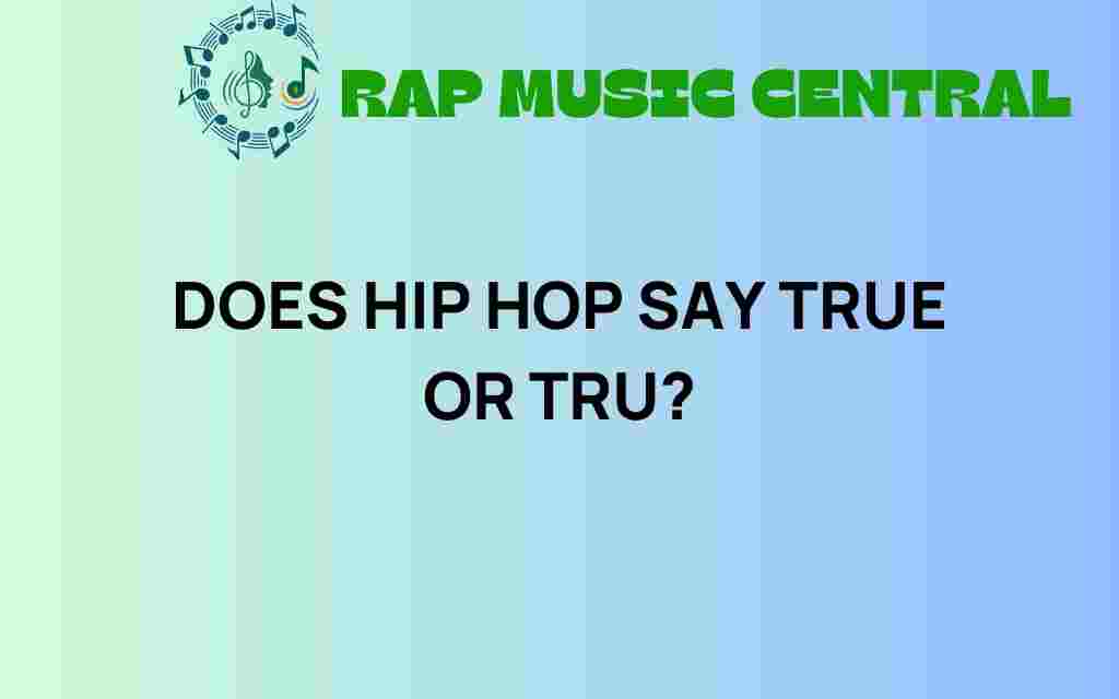 does-hip-hop-say-true-or-tru