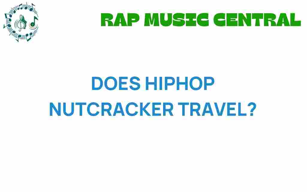 does-hiphop-nutcracker-travel
