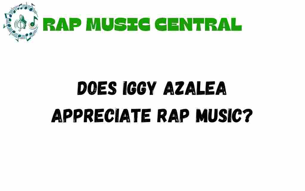 iggy-azalea-appreciate-rap-music