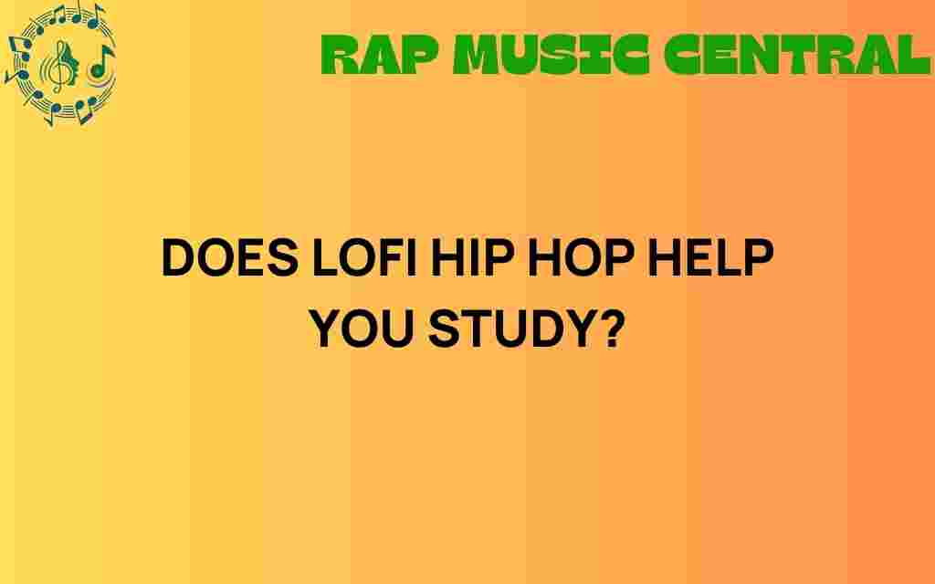 does-lofi-hip-hop-help-you-study