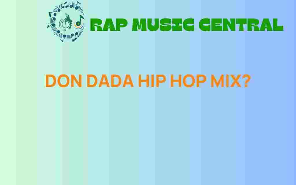 don-dada-hip-hop-mix-experience