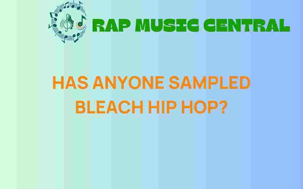 has-anyone-sampled-bleach-hip-hop