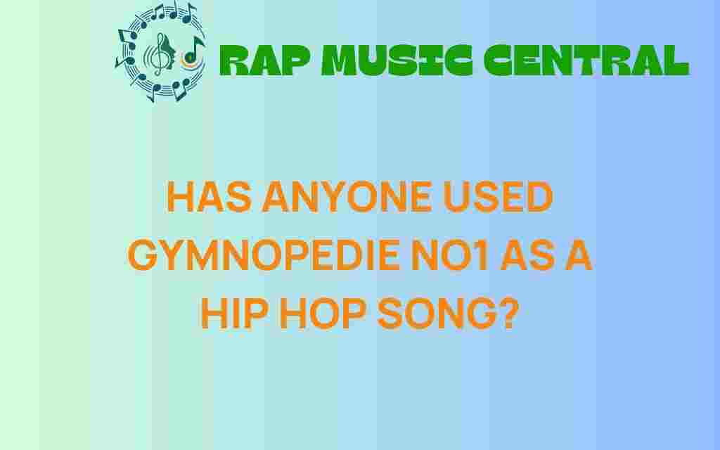 has-anyone-used-gymnopedies-no1-hip-hop