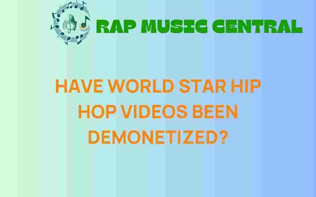 world-star-hip-hop-videos-demonetization