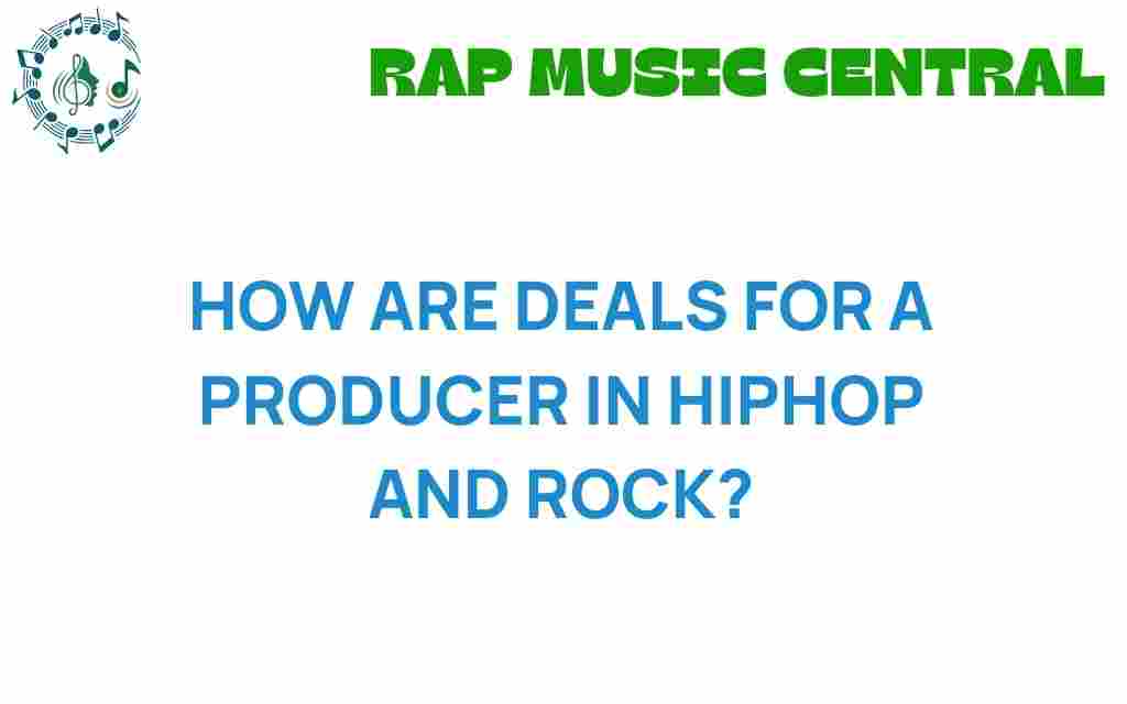 how-are-deals-for-a-producer-in-hip-hop-and-rock