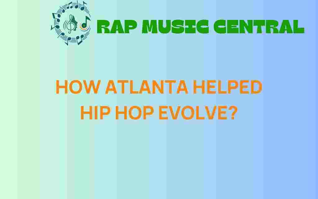 how-atlanta-helped-hip-hop-evolve