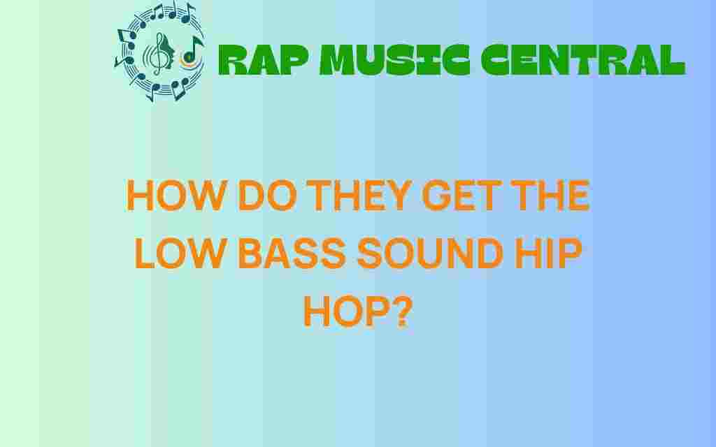 how-do-they-get-low-bass-sound-hip-hop