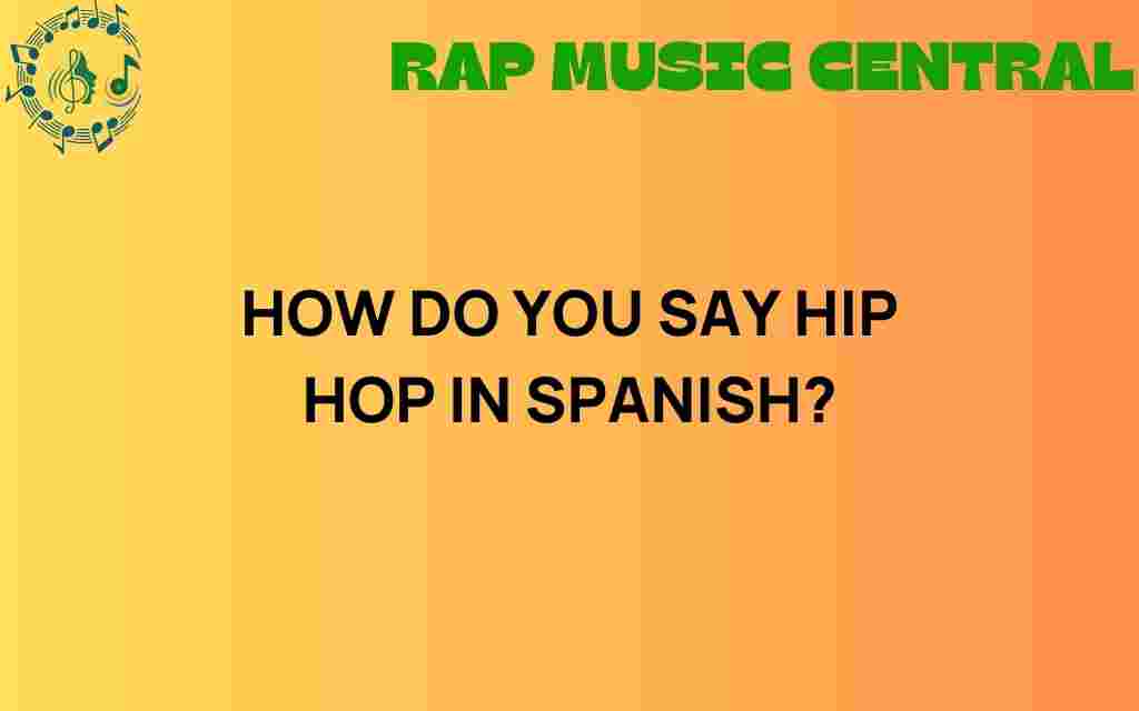 how-do-you-say-hip-hop-in-spanish