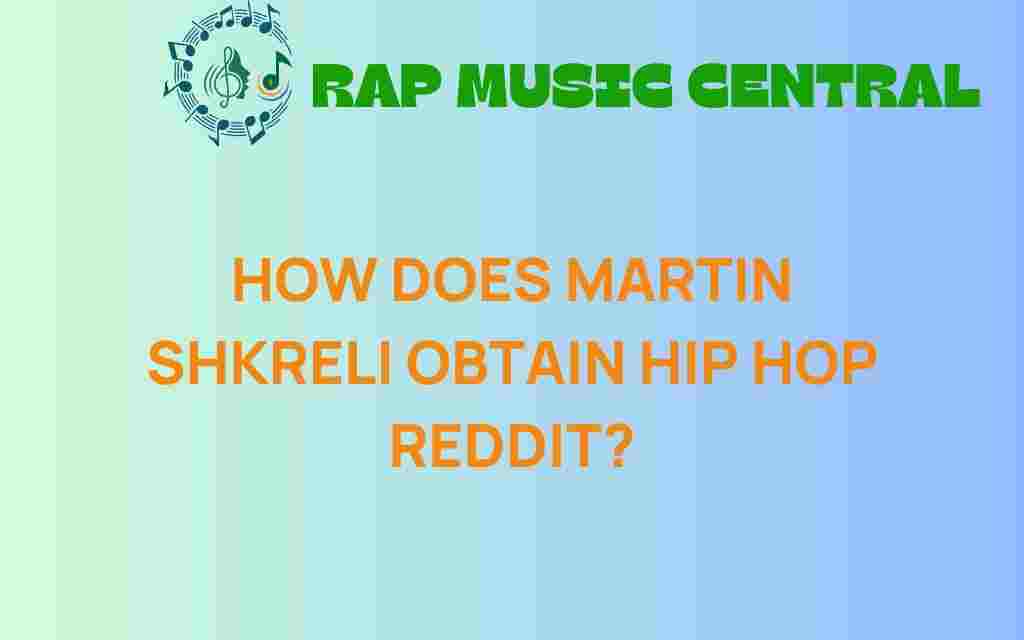 how-martin-shkreli-captured-hip-hop-reddit