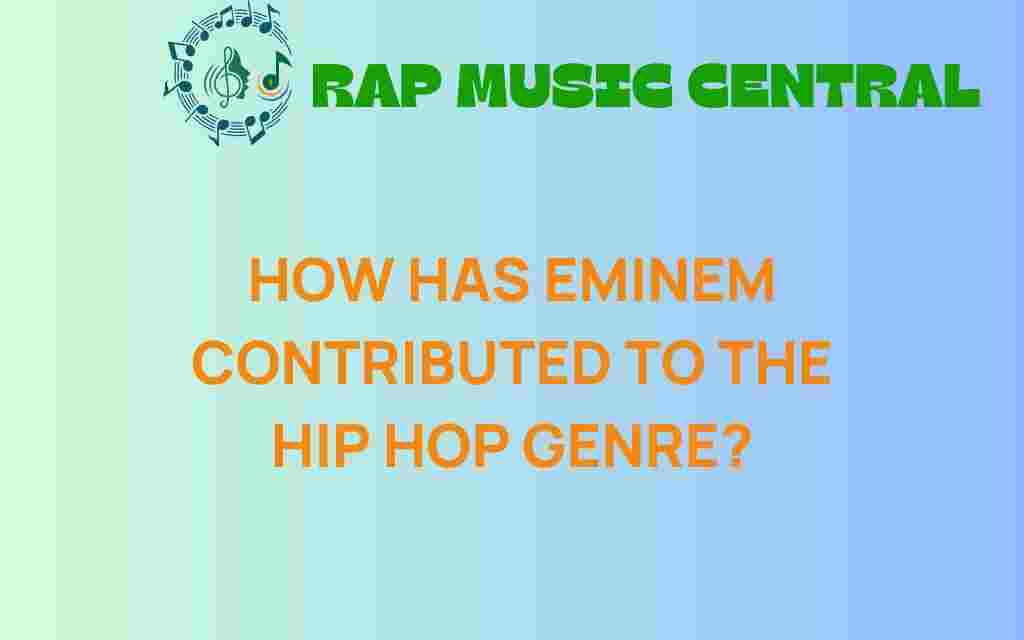 how-eminem-contributed-hip-hop