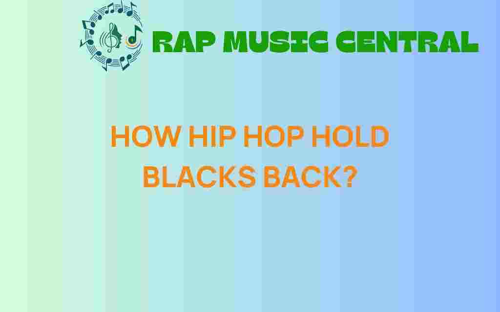 does-hip-hop-hold-blacks-back