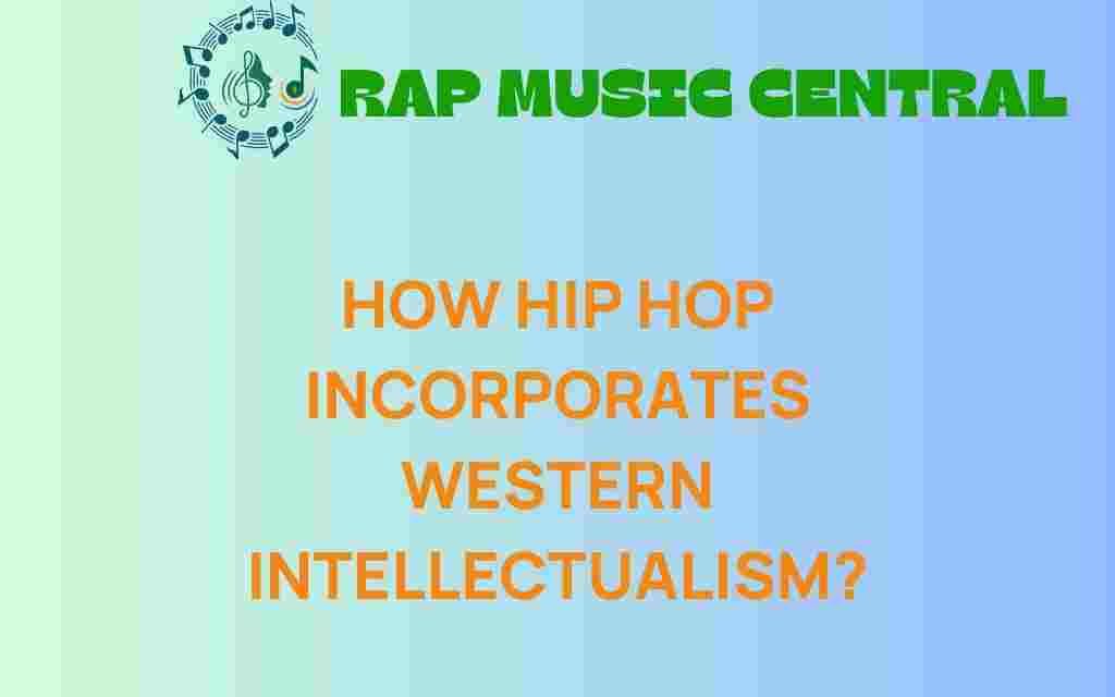how-hip-hop-incorporates-western-intellectualism